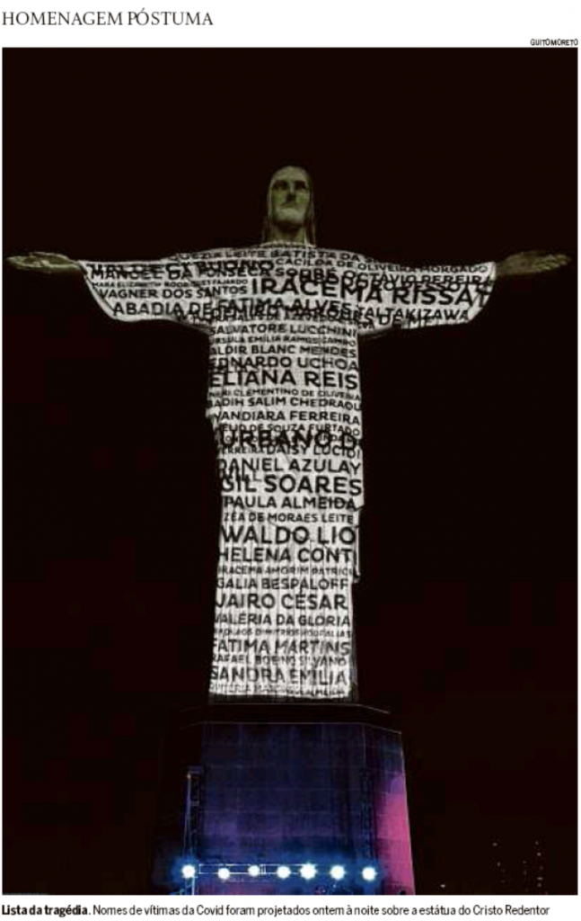 Os nomes das vítimas do coronavírus projetados na imagem do Cristo Redentor, no Rio de Janeiro, é destaque no Globo.