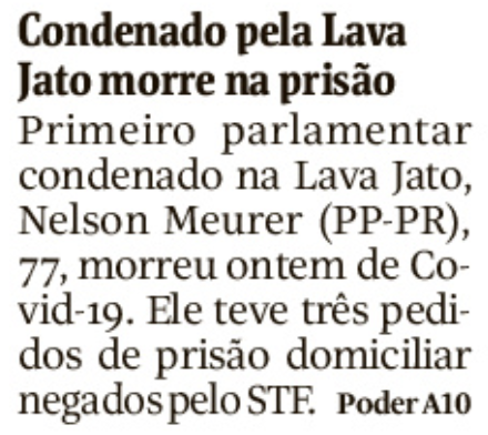 Condenado pela Lava Jato morre na prisão - Nelson Meurer (PP-PR), 77 anos morreu na prisão apesar dos inúmeros pedidos para transformar sua condenação em prisão domiciliar, como a de Fabricio Queiroz, que ficou apenas alguns dias na cadeira.