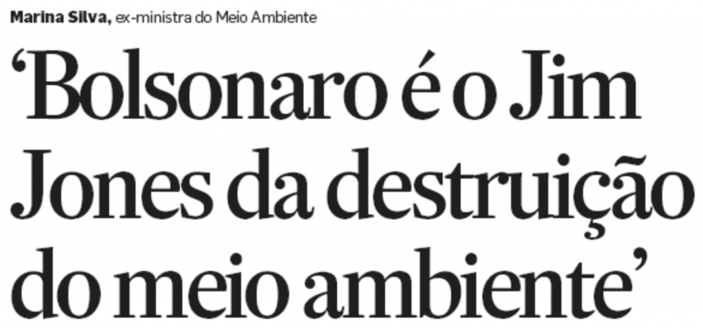 Na página A12: Marina diz que "Bolsonaro é o Jim Jones da destruição do meio ambiente"