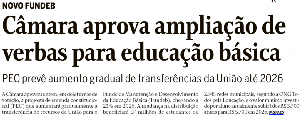 O Globo: "Câmara aprova ampliação de verbas para educação básica"