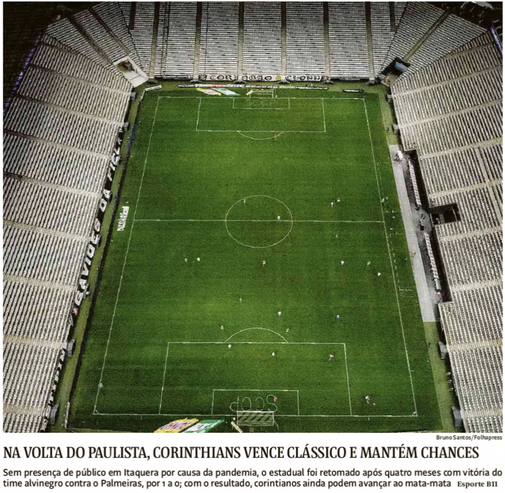 Vista aérea do Itaquerão com apenas 22 jogadores em campo e nenhum torcedor na arquibancada marcou a volta do futebol em São paulo, em plena pandemia (Folha)