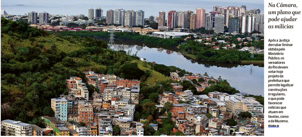 Rio vota hoje projeto da prefeitura que pode regularizar as construções ilegais na periferia (O Globo).