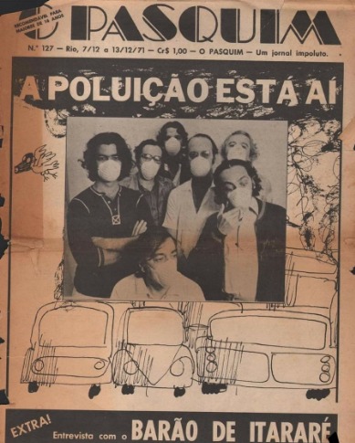 Em dezembro de 1971, a turma do Pasquim apareceu na capa do jornal usando máscara: Miguel Paiva, José Lewgoy, Sergio Augusto, Jaguar, Fortuna, Flavio Rangel e Haroldo Ziegler. O problema aqui era a poluição.