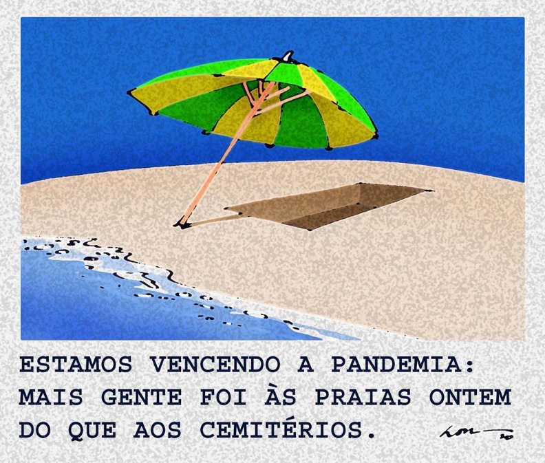 LOR: Estamos vencendo a Pandemia: Mais gente foi às praias ontem do que aos cemitérios.